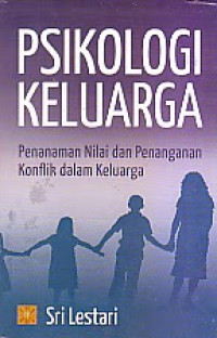 Psikologi Keluarga : Penanaman Nilai dan Penanganan Konflik dalam Keluarga