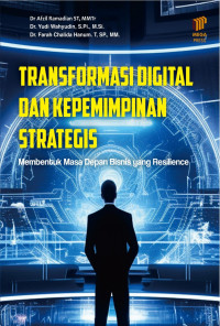Transformasi Digital dan Kepemimpinan Strategis: Membentuk Masa Depan Bisnis yang Resilence