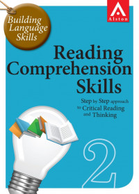 Reading Comprehension Skills 2 : Step by Step Approach to Critical Reading and Thinking