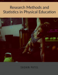 Research Methods and Statistics in Physical Education : Book for Higher Education Exam, M.P.Ed Students and for U.G.C. NET/JRF Exams