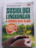 Sosiologi Lingkungan Sumber Daya Alam : Perspektif Teori Isu-Isu Mutakhir