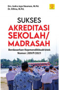 Sukses Akreditasi Sekolah/ Madrasah Berdasarkan Kepmendikbudristek Nomor: 209/P/2021