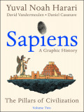 Sapiens: A Graphic History:  Volume 2: The Pillars of Civilization