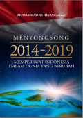 Menyongsong 2014-2019 Memperkuat Indonesia dalam Dunia yang Berubah