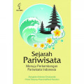 Sejarah Pariwisata: menuju perkembangan pariwisata indonesia