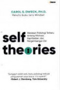 Self Theories: Wawasan psikologi terbaru tentang motivasi, kepribadian dan pengembangan diri