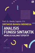 Sintaksis Bahasa Indonesia: Analisis fungsi sintaktik menuju kalimat efektif