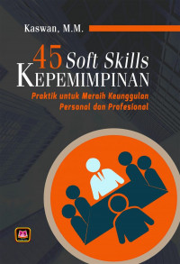 45 Soft Skills Kepemimpinan: praktik untuk meraih keunggulan personal dan profesional