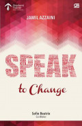 Speak to Change : Semua orang yang mau naik kelas wajib baca