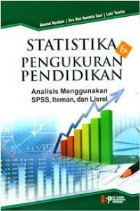 Statistika & Pengukuran Pendidikan: analisis menggunakan SPSS, iteman dan lisrel