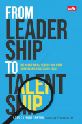 From Leadership To Talentship: The Book For All Leader Who Want to Overcome Succession Crisis