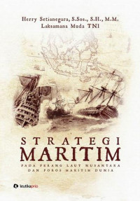 Strategi Maritim: pada perang laut nusantara dan poros maritim dunia