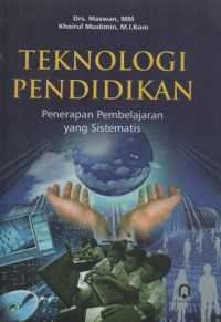 Teknologi Pendidikan : Penerapan Pembelajaran yang Sistematis