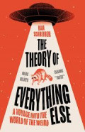 THe Theory of Everything Else: a voyage ubto the world of the weird