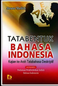 Tatabentuk Bahasa Indonesia : Kajian ke Arah Tatabahasa Deskriptif