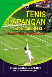 Tenis Lapangan : Teori dan Praktik disertai Variasi-variasi Latihan