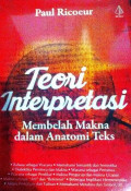 Teori Intrepretasi : Membelah Makna dalam Anatomi Teks