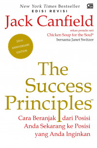 The Succes Principles: cara beranjak dari posisi anda sekarang ke posisi yang anda inginkan