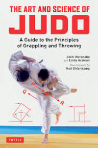The Art and Science of Judo: A guide to the principles of grapplling and throwing