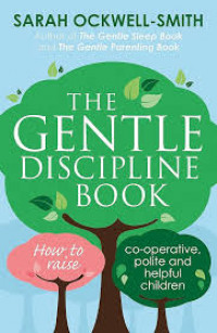 The Gentle Discipline Book: How to rise co-operative, polite and helpful children.