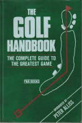 The Golf Handbook: The complete guide to the greatest game