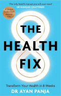 The Health Fix: The only health manual you will ever need