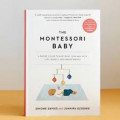 The  Montessori Baby: A parenting guide to nuturing your baby with love, respeect, and understanding