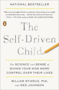 The Self-Driven Child : The science and sensse of giving your kids more control over their lives