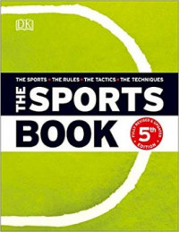 The Sports Book : The Sports*The Rules*The Tactics*The Techniques