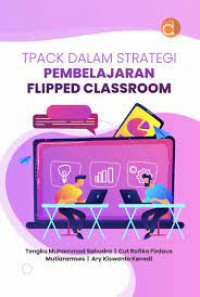 Tpack Dalam Strategi Pembelajaran Flipped Classroom