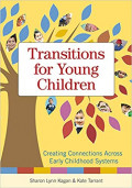 Transitions for Young Children : Creating connecyions across early childhood systems