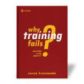 Why Training Fails  and What to do About It