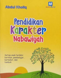 Pendidikan Karakter Nabawiyah: setiap anak terlahir beriman, pembelajar, berbakat , dan tumbuh