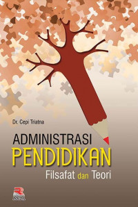 Administrasi Pendidikan: filsafat dan teori