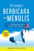 Terampil Berbicara dan Menulis: untuk mahasisawa, guru, dosen, dan umum