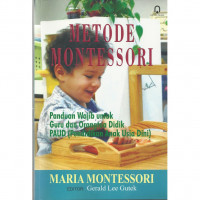 Metode Montessori : Panduan Wajib untuk Guru dan Orang Tua Didik PAUD (Pendidikan Anak Usia Dini)