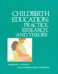 Childbirth Education: practice, research and theory