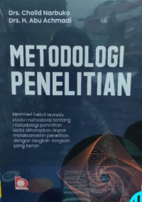 Metodologi Penelitian: Memberi Bekal Teoritis pada Mahasiswa tentang Metodologi Penelitian serta Diharapkan dapat Melaksanakan Penelitian dengan Langkah-Langkah