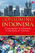 Consuming Indonesia: Consumption in Indonesia in the Early 21st Century
