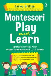 Montessori Play and Learn: optimalkan potensi anak dengan permainan (untuk 2-6 tahun)