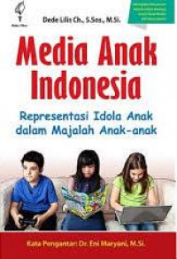 Media Anak Indonesia: representasi idola anak dalam majalah anak-anak