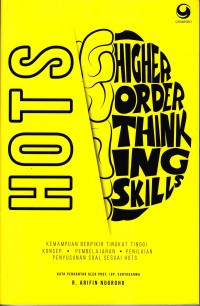 HOTS (Higher Order Thinking Skills): Konsep HOTS (Kemampuan Berpikir Tingkat Tinggi) dalam Pembelajaran dan Penilaian