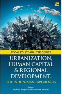 Urbanization, Human Capital & Regional Development: the Indonesian experiences