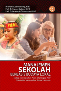 Manajemen Sekolah Berbasis Budaya Lokal: Strategi meningkatkan peran dan partisipasi aktif stakeholder mewujudkan sekolah bermutu