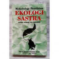 Metodologi Penelitian Ekologi Sastra : Konsep, Langkah, dan Penerapan