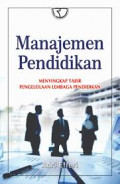 Manajemen Pendidikan: menyingkap tabir pengelolaan lembaga pendidikan