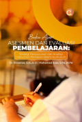 Buku Ajar Asesmen dan Evaluasi Pembelajaran: Strategi Penyusunan dan Analisis Instrumen Penilaian dalam Kurikulum