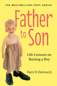 Father to Son : Life Lessons on Raising a Boy