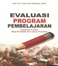 Evaluasi Program Pembelajaran: panduan praktis bagi pendidik dan calon pendidik