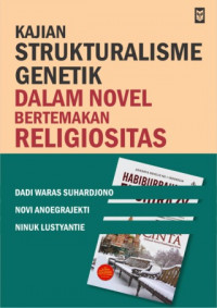 Kajian Strukturalisme Genetik dalam Novel Bertemakan Religiositas